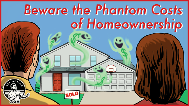 Beware the Phantom Costs of Homeownership
