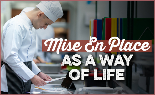 Mise en Place: The Chef’s Secret to a More Productive and Organized Life