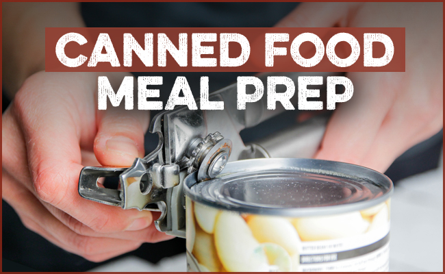 Meal Prep in a Can: Eating Cheap and Healthy Using Only Tinned Food