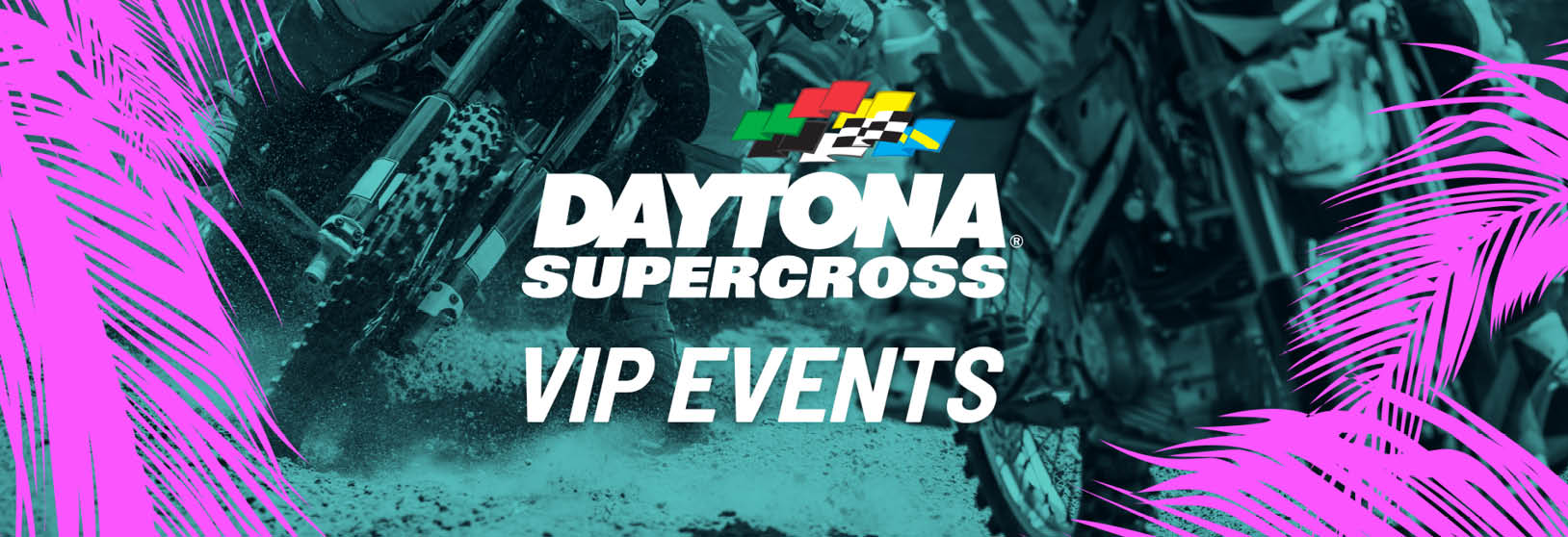 Daytona SX VIP Events