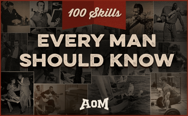 100 Skills Every Man Should Know