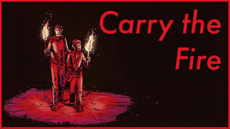 Carry the Fire
